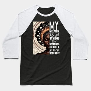 Melanin Afrocentric Affirmatrion Gift Baseball T-Shirt